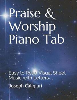 Paperback Praise & Worship Piano Tab: Easy to Read Visual Sheet Music with Letters Book