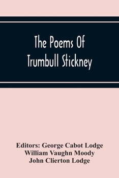 Paperback The Poems Of Trumbull Stickney Book