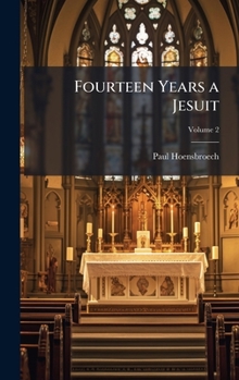 Hardcover Fourteen Years a Jesuit Book