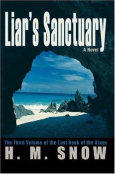 Liar's Sanctuary: The Third Volume of the Last Book of the Kings - Book #3 of the Last Book of the Kings