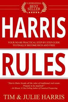 Paperback Harris Rules: Your No-Bs Practical Step by Step Guide to Finally Become Rich and Free Book