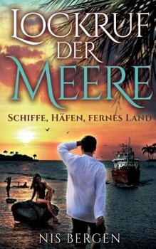 Paperback Lockruf der Meere: Schiffe, Häfen, Fernes Land [German] Book