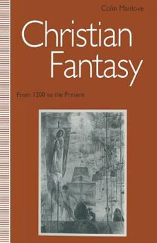 Paperback Christian Fantasy: From 1200 to the Present Book