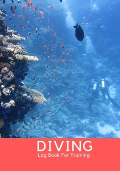 Diving Log Book For Training: for Beginner, Intermediate, and Experienced Divers - Dive Journal for Training, Certification and Recreation - Compact Size for Logging Over 100 Dives