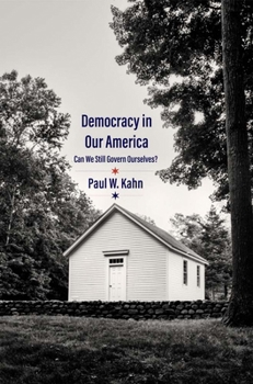 Hardcover Democracy in Our America: Can We Still Govern Ourselves? Book
