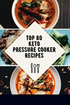 Paperback Top 80 Keto Pressure Cooker Recipes Book