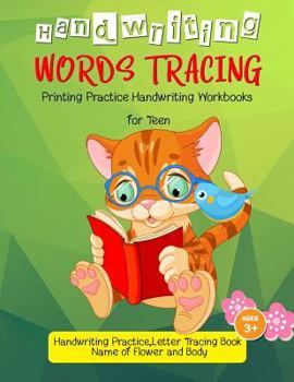 Paperback Words Tracing: Printing Practice Handwriting Workbook for Teen: Handwriting Practice, Letters Tracing Book, (Name of Flower and Body) Book