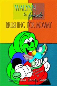 Paperback WALYNN & friends BRUSHING FOR MOMMY Book