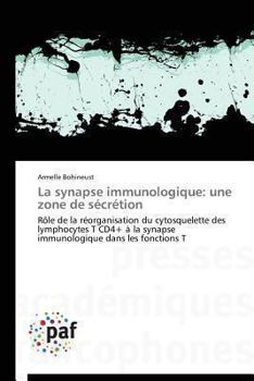 Paperback La Synapse Immunologique: Une Zone de Sécrétion [French] Book
