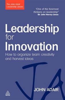 Paperback Leadership for Innovation: How to Organize Team Creativity and Harvest Ideas Book