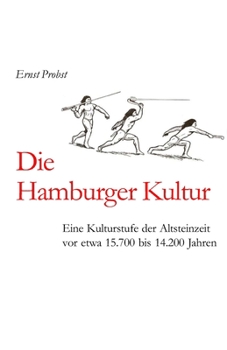 Paperback Die Hamburger Kultur: Eine Kulturstufe der Altsteinzeit vor etwa 15.700 bis 14.200 Jahren [German] Book