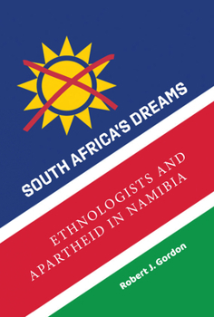 Library Binding South Africa's Dreams: Ethnologists and Apartheid in Namibia Book