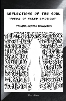REFLECTIONS OF THE SOUL: POEM OF NAKED EMOTIONS