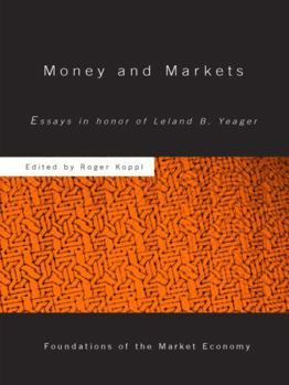 Paperback Money and Markets: Essays in Honor of Leland B. Yeager Book