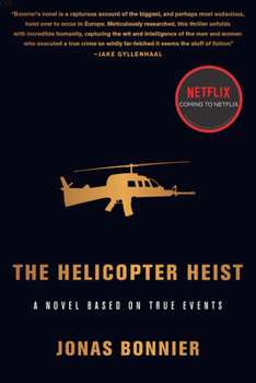 Paperback The Helicopter Heist: A Novel Based on True Events Book