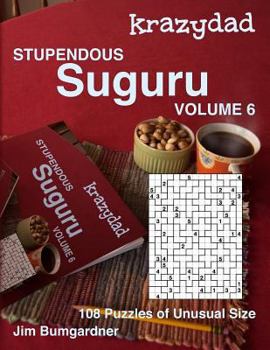Paperback Krazydad Stupendous Suguru Volume 6: 108 Puzzles of Unusual Size Book