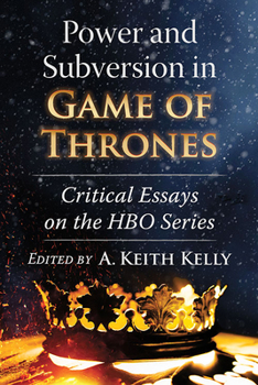 Paperback Power and Subversion in Game of Thrones: Critical Essays on the HBO Series Book