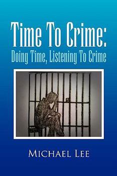 Paperback Time to Crime: Doing Time, Listening to Crime Book