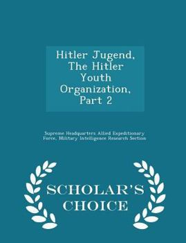 Paperback Hitler Jugend, the Hitler Youth Organization, Part 2 - Scholar's Choice Edition Book