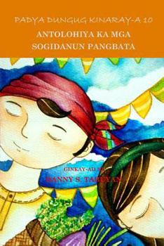 Paperback Padya Dungug Kinaray-A 10: Antolohiya Ka MGA Sogidanun Pangbata [Tagalog] Book