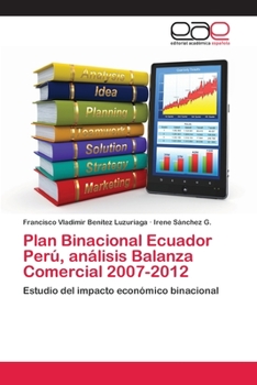 Paperback Plan Binacional Ecuador Perú, análisis Balanza Comercial 2007-2012 [Spanish] Book