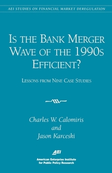 Paperback Is the Bank Merger Wave of the 1990s Efficient?:: Lessons from Nine Case Studies, Studies on Financial Market Deregulation Book