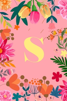 S Cute Initial Monogram Letter S Notebook journal for women girls kids with pink color and flowers.: Lined NoteBook, Writing Pad, Journal or Diary for Kids, Girls & Women - 110 Pages - Size 6x9.