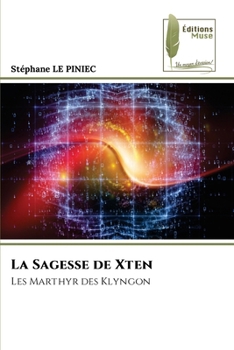 La Sagesse de Xten: Les Marthyr des Klyngon (French Edition)