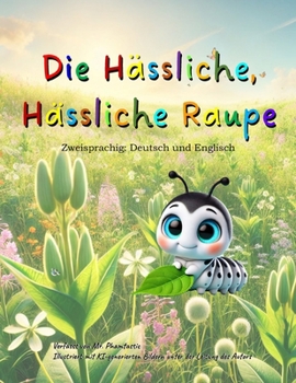 Paperback Die hässliche, hässliche Raupe (The Ugly, Ugly Caterpillar) [German] Book