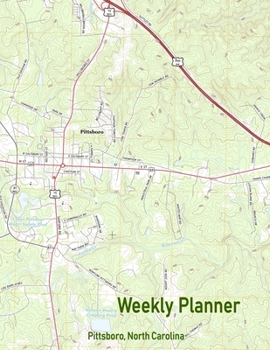 Weekly Planner: Pittsboro, North Carolina: Topo Map Cover