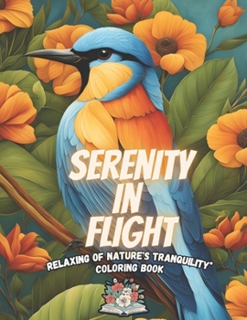 Paperback Serenity in Flight: relaxing of nature's Tranquility Book