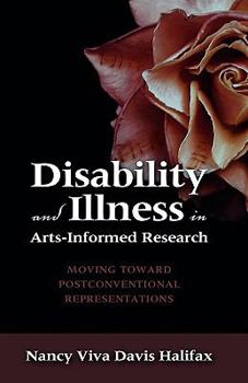 Hardcover Disability and Illness in Arts-Informed Research: Moving Toward Postconventional Representations Book