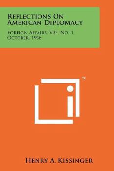 Paperback Reflections On American Diplomacy: Foreign Affairs, V35, No. 1, October, 1956 Book