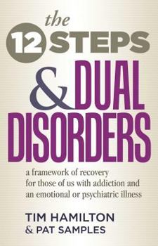 Paperback The Twelve Steps and Dual Disorders: A Framework of Recovery for Those of Us with Addiction & an Emotional or Psychiatric Illness Book