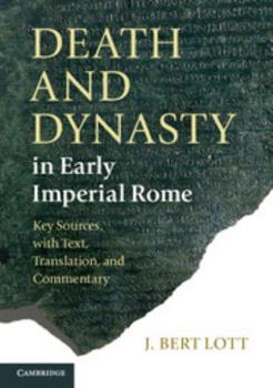 Paperback Death and Dynasty in Early Imperial Rome: Key Sources, with Text, Translation, and Commentary Book