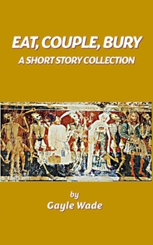 Paperback Eat, Couple, Bury: Short story collection Book
