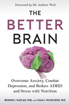 Paperback The Better Brain: Overcome Anxiety, Combat Depression, and Reduce ADHD and Stress with Nutrition Book