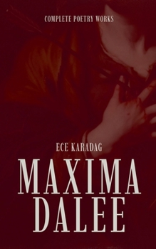 Maxima Dalee (Complete Poetry Works)