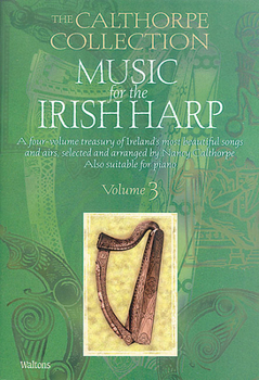 Paperback Music for the Irish Harp - Volume 3: The Calthorpe Collection Book