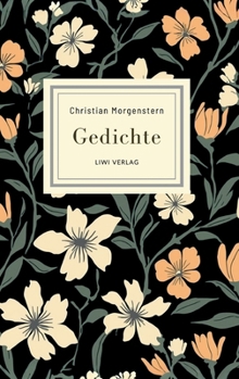 Christian Morgenstern: Gedichte. Neuausgabe: Die schönsten Gedichte (Das ästhetische Wiesel / Das Mondschaf / Das grosse Lalula u. v. m.) (German Edition)