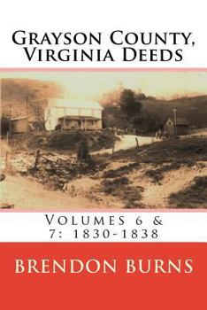 Paperback Grayson County, Virginia Deeds: Volumes 6 & 7: 1830-1838 Book