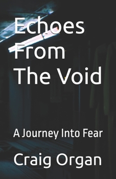 Paperback Echoes From The Void: A Journey Into Fear Book