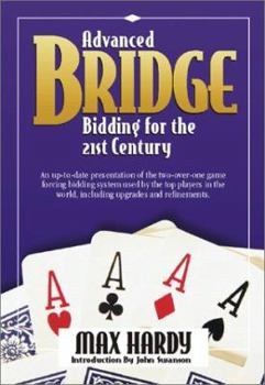 Paperback Advanced Bridge Bidding for the 21st Century: An Up-To-Date Presentation of the Two-Over-One Game Forcing Bidding System Used by the Top Players in th Book