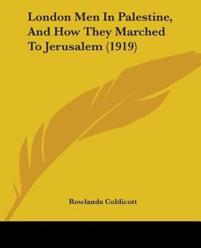 Paperback London Men In Palestine, And How They Marched To Jerusalem (1919) Book