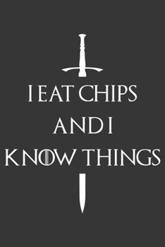 Paperback I Eat Chips And I Know Things Notebook: Lined Journal, 120 Pages, 6 x 9, Affordable Gift Journal Matte Finish Book