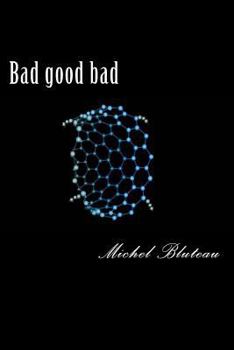 Paperback Bad good bad: Bad good bad Book