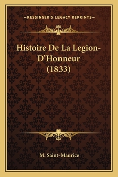 Paperback Histoire De La Legion-D'Honneur (1833) [French] Book