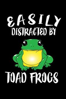 Paperback Easily Distracted By Toad Frogs: Animal Nature Collection Book