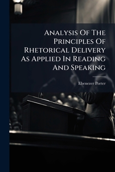 Paperback Analysis Of The Principles Of Rhetorical Delivery As Applied In Reading And Speaking Book