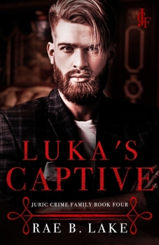 Paperback Luka's Captive: A Juric Crime Family Novel Book